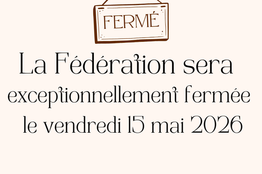 Fermeture exceptionnelle de la Fédération